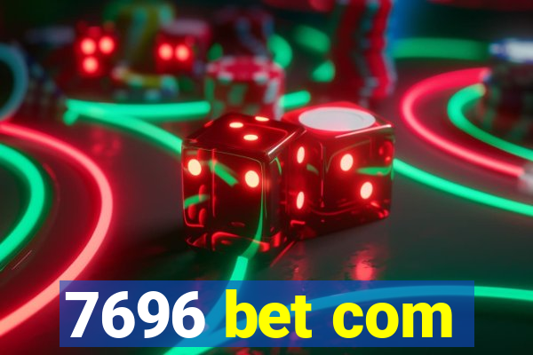 7696 bet com